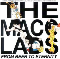 The Macc Lads : From Beer to Eternity